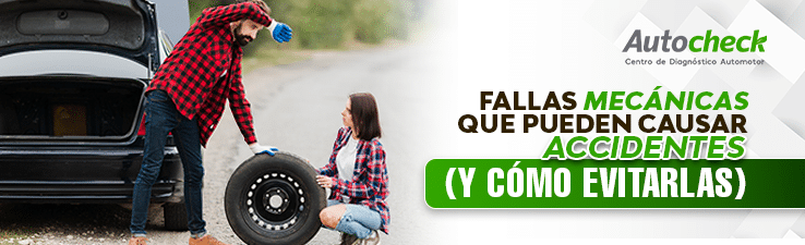 Fallas mecánicas que pueden causar accidentes (y cómo evitarlas)